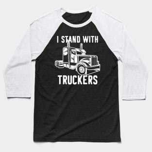 I Stand With Truckers Baseball T-Shirt